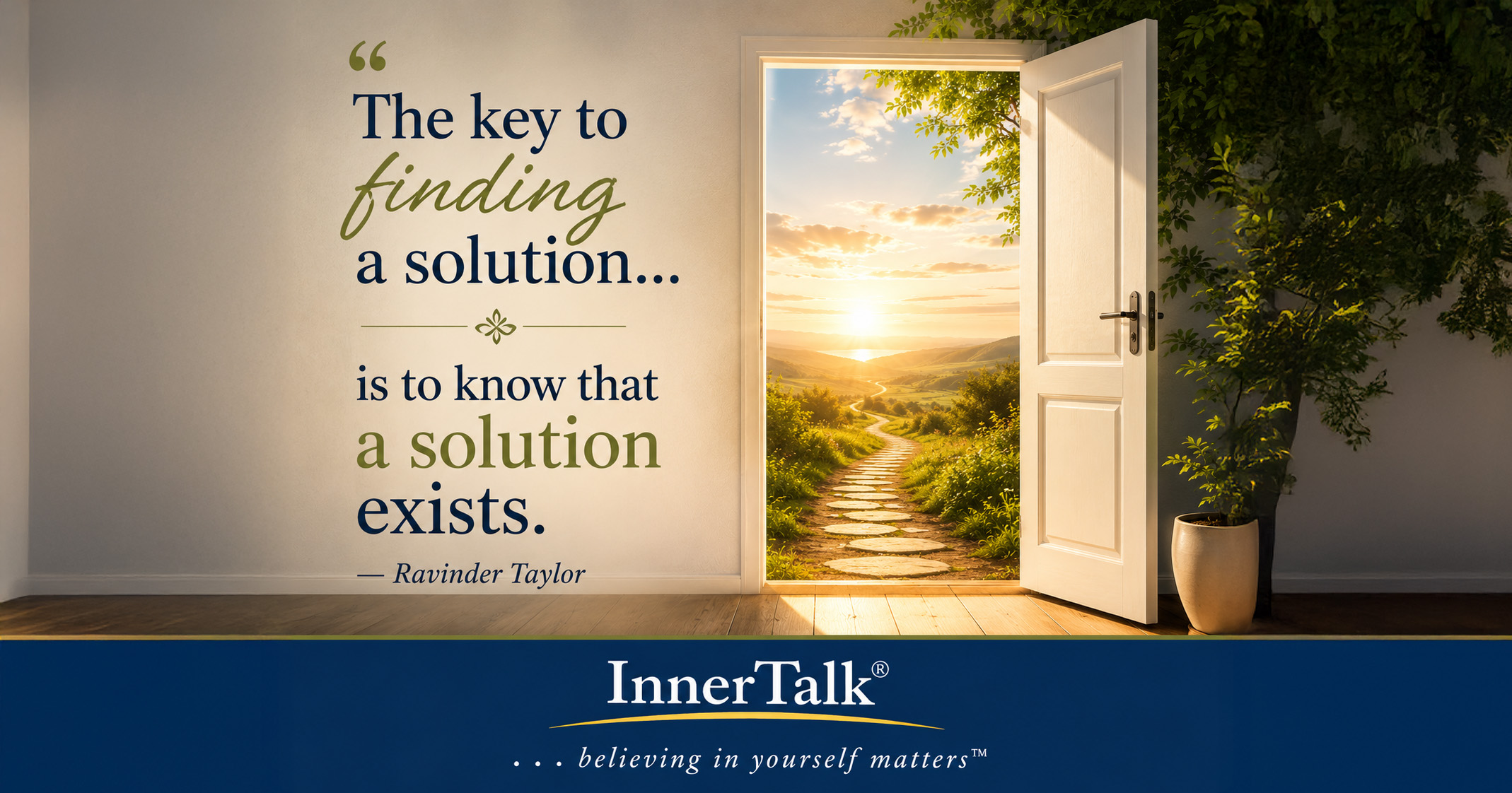 The key to finding a solution . . . is to know that a solution exists.