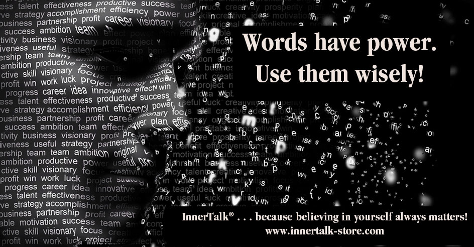 Words have power!