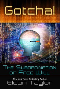 Gotcha! The Subordination of Free Will